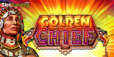 golden chief slot Array